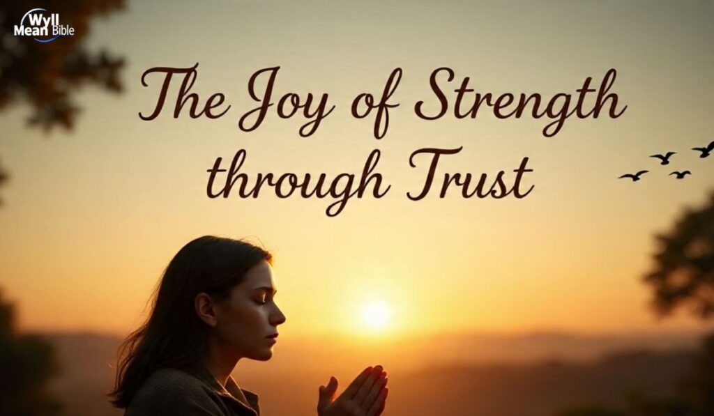 The Joy of Strength through Trust Psalm 287