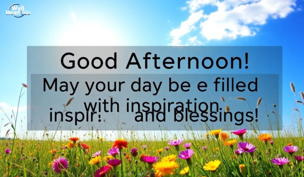 Inspiration Good Afternoon Blessings Quotes