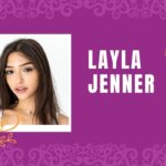 Layla Jenner Bio, Age, Career, Net Worth, Height, College life, & More